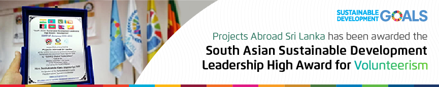 Projects Abroad has been awarded the South Asian Sustainable Development Leadership High Award for Volunteerism